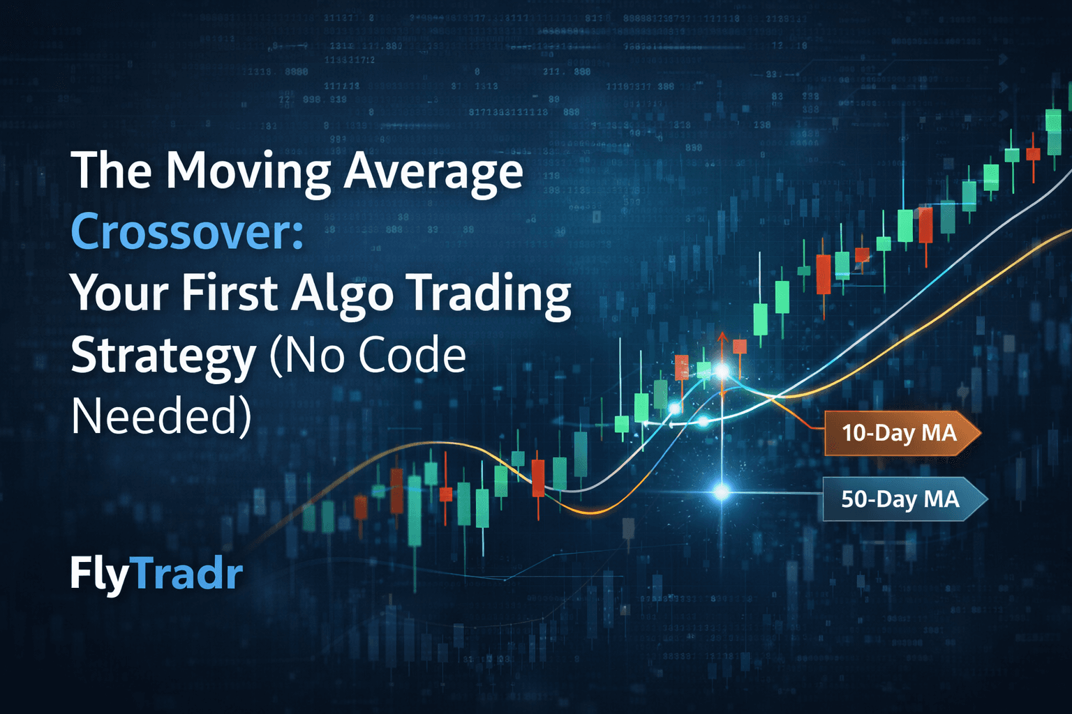 The Moving Average Crossover: Your First Algo Trading Strategy (No Code Needed)