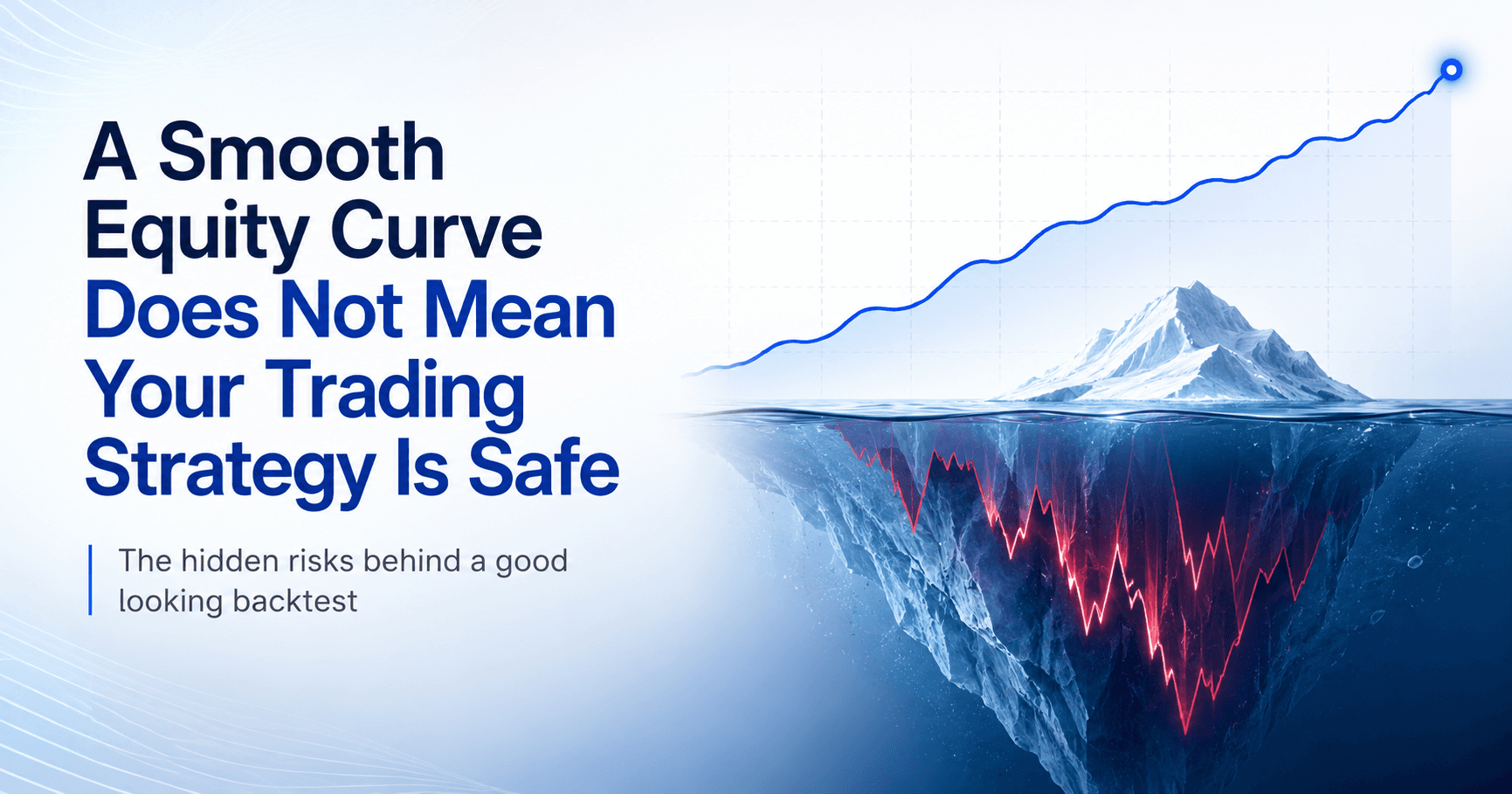 A Smooth Equity Curve Does Not Mean Your Trading Strategy Is Safe